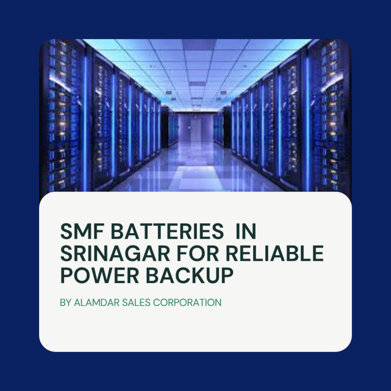 SMF batteries in Srinagar providing reliable power backup for homes and businesses